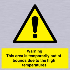 Warning This area is temporarily out of bounds due to the high temperatures
